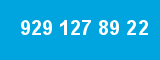 929 127 89 22 929 127 89 22